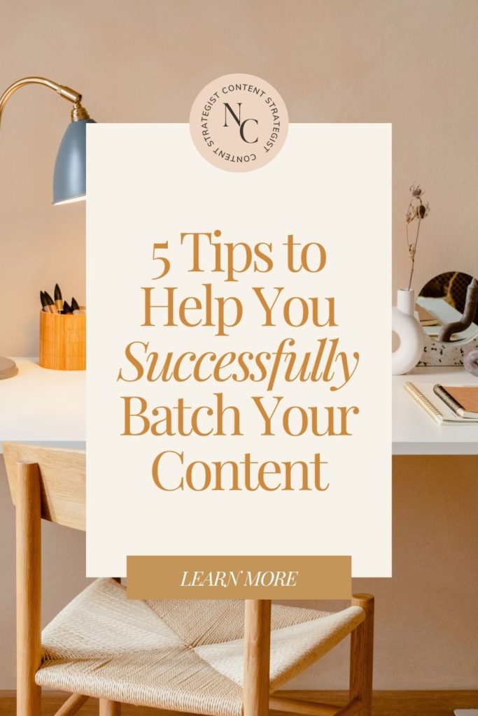 5 Tips to Help You Successfully Batch Your Content - NancyCasanova.com